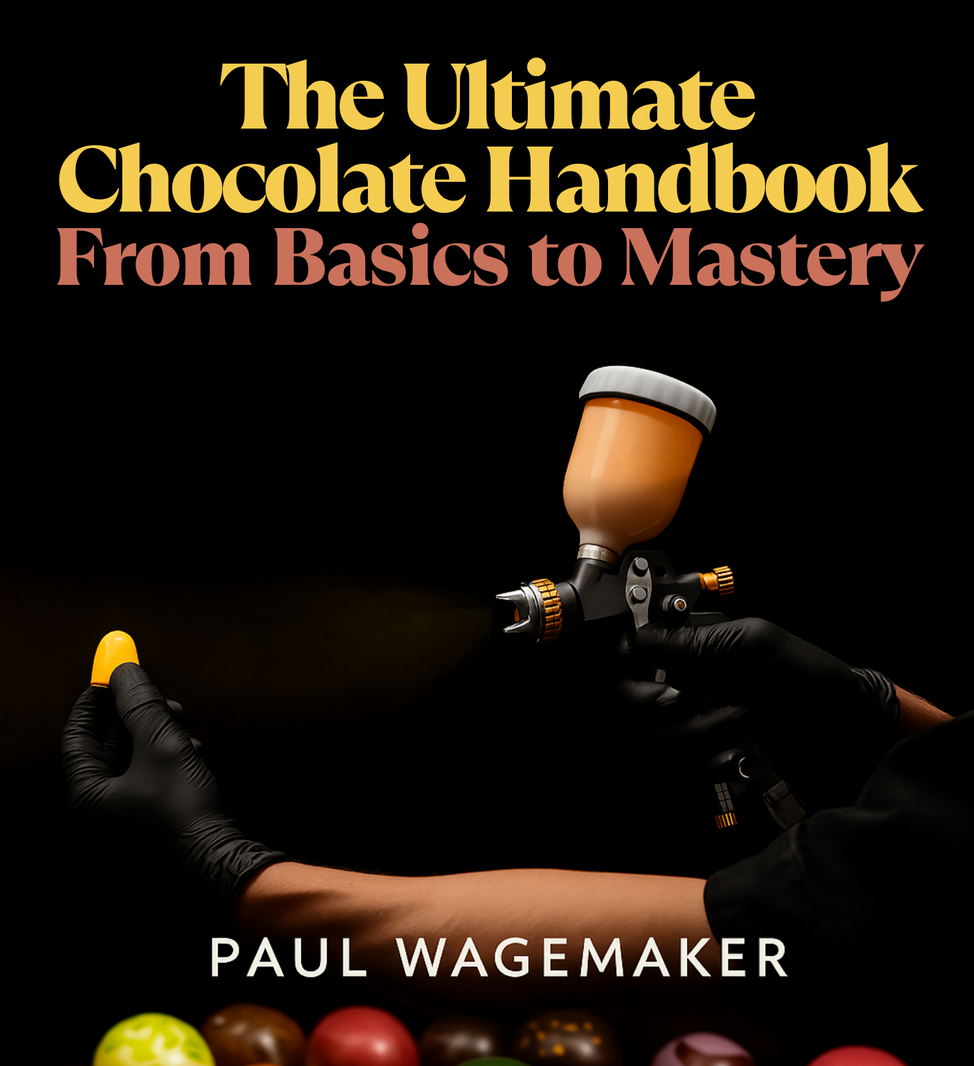The Ultimate Chocolate Handbook From Basics To Mastery (digital e-book)